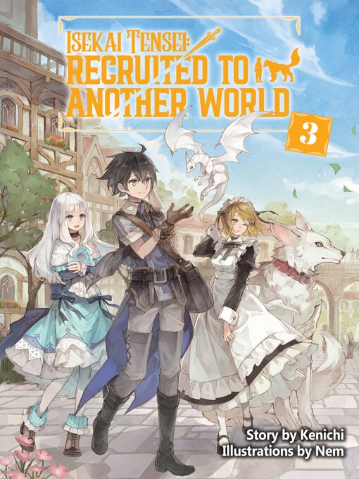 Title details for Isekai Tensei: Recruited to Another World, Volume 3 by Kenichi - Wait list